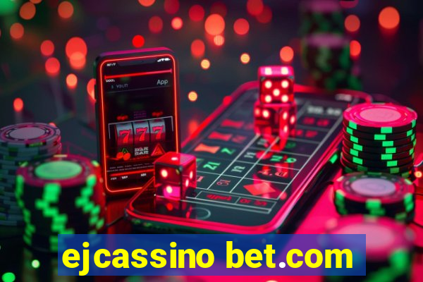 ejcassino bet.com